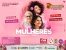 Dia Internacional da Mulher terá programação especial em Paranaíba
