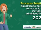 Educação divulga convocação para o Processo Seletivo Simplificado para a Contratação de Servidores Administrativos